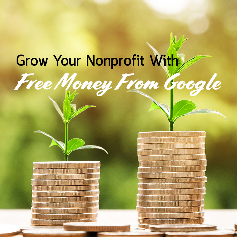 Grow Your Nonprofit with Free Money from Google