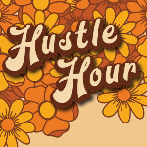 Hustle Hour