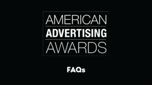 AAFCM American Advertising Awards FAQ